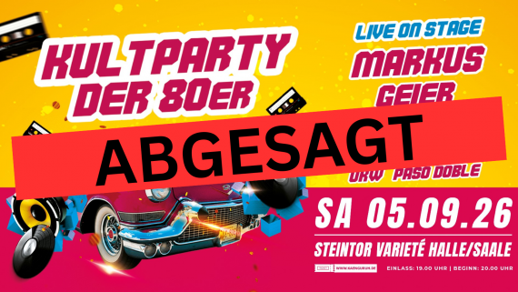 KULTPARTY der 80er // Steintor-Varieté Halle / Saale // 05.09.2026