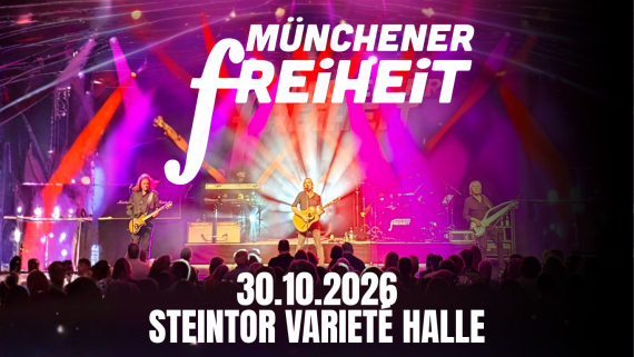 Münchener Freiheit // Steintor Varieté Halle // 30.10.2026